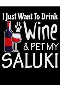 I Just Want to Drink Wine & Pet My Saluki