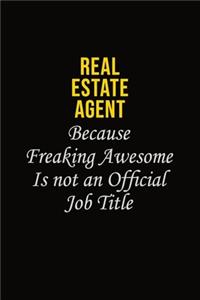 Real Estate Agent Because Freaking Awesome Is Not An Official Job Title