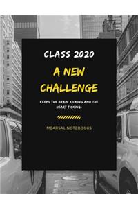 Class 2020 A new CHALLENGE keeps the brain kicking and the heart ticking