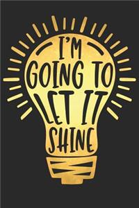 I'm Going to Let It Shine