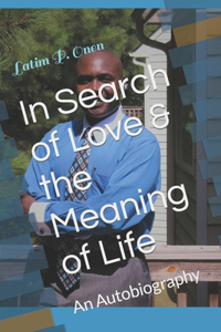 In Search of Love & the Meaning of Life