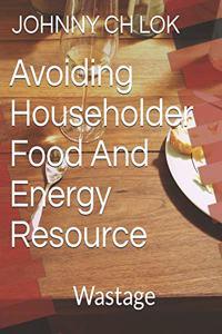 Avoiding Householder Food And Energy Resource