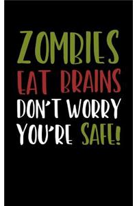 Zombies Eat Brains Don't Worry You're Safe!