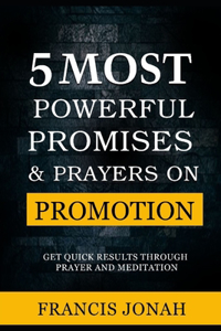 5 Most Powerful Promises and Prayers on Promotion