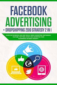 Facebook Advertising + Dropshipping 2019 Strategy 2 in 1