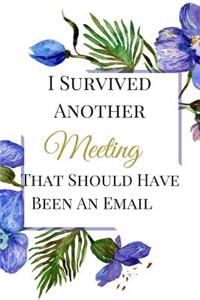 I Survived Another Meeting That Should Have Been An Email