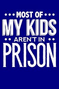Most of My Kids Aren't in Prison