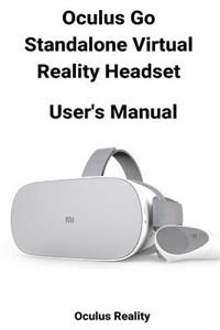 Oculus Go Standalone Virtual Reality Headset User's Manual