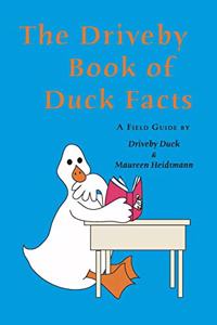 The Driveby Book of Duck Facts