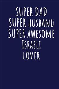 Super Dad Super Husband Super Awesome Israeli Lover