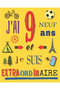 J'ai 9 neuf ans et je suis extraordinaire
