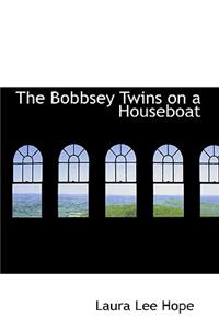 The Bobbsey Twins on a Houseboat