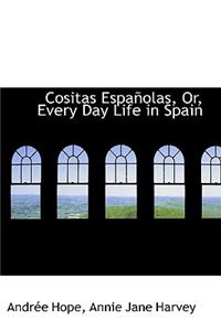 Cositas Espa Olas, Or, Every Day Life in Spain
