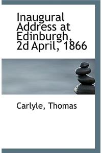 Inaugural Address at Edinburgh, 2D April, 1866