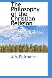 The Philosophy of the Christian Religion