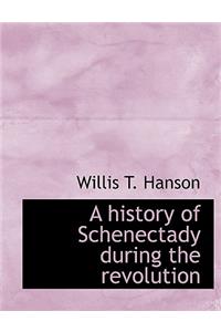 A History of Schenectady During the Revolution