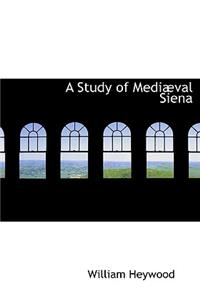 A Study of Medi Val Siena
