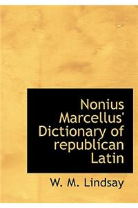 Nonius Marcellus' Dictionary of Republican Latin