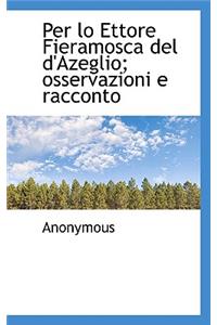 Per Lo Ettore Fieramosca del D'Azeglio; Osservazioni E Racconto