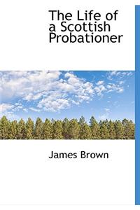 The Life of a Scottish Probationer