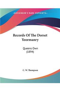 Records Of The Dorset Yeormanry