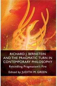 Richard J. Bernstein and the Pragmatist Turn in Contemporary Philosophy