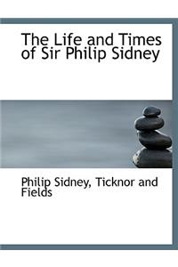 The Life and Times of Sir Philip Sidney