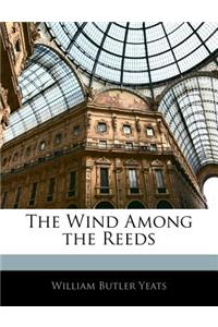 The Wind Among the Reeds