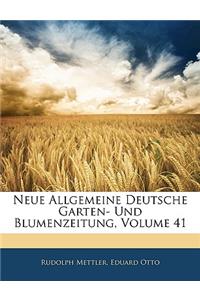 Neue Allgemeine Deutsche Garten- Und Blumenzeitung, Volume 41