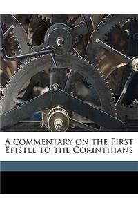 A commentary on the First Epistle to the Corinthians