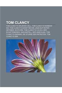 Tom Clancy: Tom Clancy's Splinter Cell, Tom Clancy's Rainbow Six, Tom Clancy's Ghost Recon, Jagd Auf Roter Oktober, Im Sturm