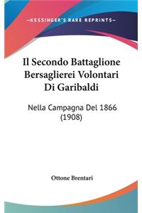 Il Secondo Battaglione Bersaglierei Volontari Di Garibaldi