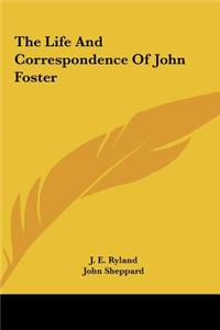 The Life and Correspondence of John Foster