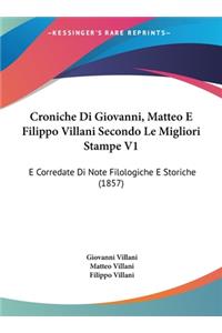Croniche Di Giovanni, Matteo E Filippo Villani Secondo Le Migliori Stampe V1