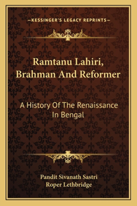 Ramtanu Lahiri, Brahman And Reformer