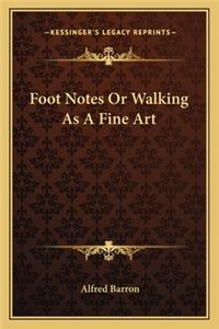 Foot Notes or Walking as a Fine Art
