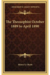 The Theosophist October 1889 to April 1890