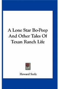 A Lone Star Bo-Peep and Other Tales of Texan Ranch Life