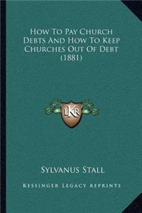 How to Pay Church Debts and How to Keep Churches Out of Debt (1881)