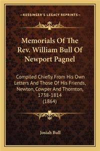 Memorials of the REV. William Bull of Newport Pagnel
