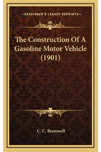 The Construction of a Gasoline Motor Vehicle (1901)