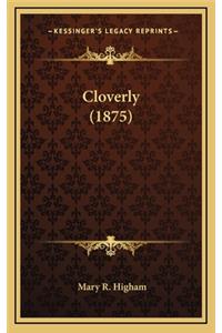 Cloverly (1875)