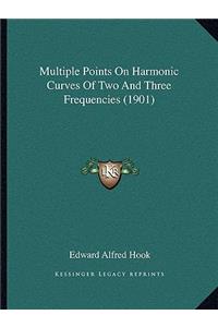 Multiple Points on Harmonic Curves of Two and Three Frequencies (1901)