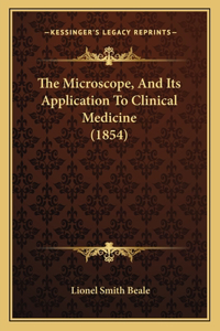 The Microscope, And Its Application To Clinical Medicine (1854)