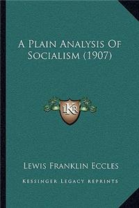 Plain Analysis Of Socialism (1907)