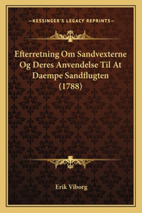 Efterretning Om Sandvexterne Og Deres Anvendelse Til at Daempe Sandflugten (1788)