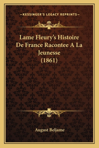 Lame Fleury's Histoire De France Racontee A La Jeunesse (1861)