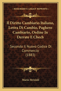 Il Diritto Cambiario Italiano, Lettra Di Cambio, Paghero Cambiario, Ordine in Derrate E Chech