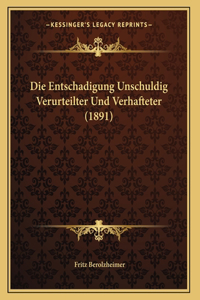Die Entschadigung Unschuldig Verurteilter Und Verhafteter (1891)