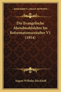 Die Evangelische Abendmahlslehre Im Reformationszeitalter V1 (1854)